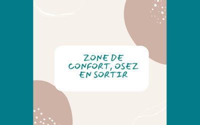 Zone de confort : osez en sortir !